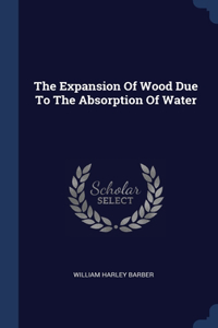 The Expansion Of Wood Due To The Absorption Of Water