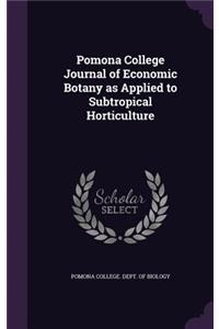 Pomona College Journal of Economic Botany as Applied to Subtropical Horticulture