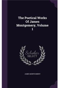 Poetical Works Of James Montgomery, Volume 1