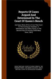 Reports of Cases Argued and Determined in the Court of Queen's Bench