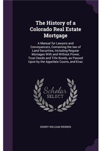 History of a Colorado Real Estate Mortgage