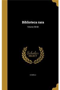 Biblioteca Rara; Volume 58-60