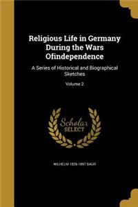 Religious Life in Germany During the Wars Ofindependence