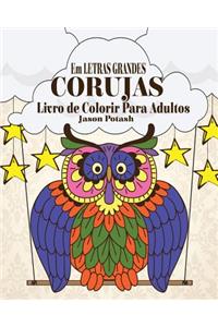 Corujas Livro de Colorir Para Adultos ( Em Letras Grandes)