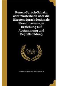 Runen-Sprach-Schatz, oder Wörterbuch über die ältesten Sprachdenkmale Skandinaviens, in Beziehung auf Abstammung und Begriffsbildung