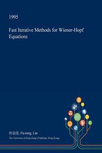 Fast Iterative Methods for Wiener-Hopf Equations