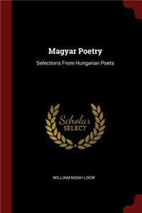 Magyar Poetry: Selections from Hungarian Poets