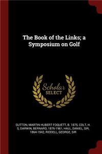 The Book of the Links; A Symposium on Golf