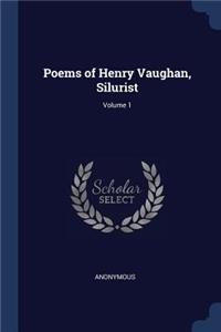 Poems of Henry Vaughan, Silurist; Volume 1