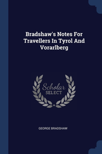 Bradshaw's Notes For Travellers In Tyrol And Vorarlberg
