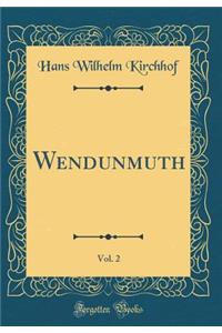 Wendunmuth, Vol. 2 (Classic Reprint)