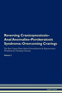 Reversing Craniosynostosis-Anal Anomalies-Porokeratosis Syndrome