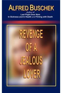 Revenge of a Jealous Lover