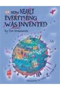 How Nearly Everything Was Invented