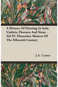 History of Painting in Italy, Umbria, Florence and Siena - Vol IV