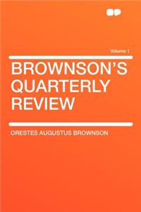 Brownson's Quarterly Review Volume 1