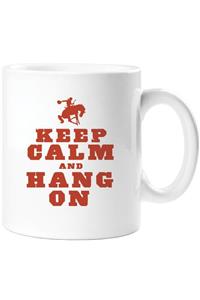 Keep Calm and Hang On  MUG  FIRM SALE