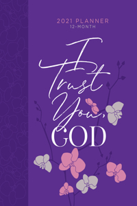 I Trust You God 2021 Planner