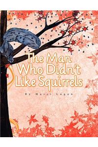 The Man Who Didn't Like Squirrels