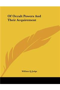 Of Occult Powers And Their Acquirement