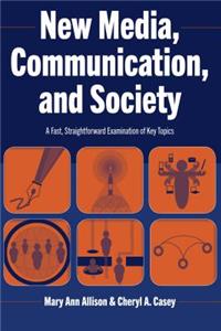 New Media, Communication, and Society