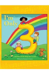 I'm Only Three... and Look at All the Things That I Can Do!