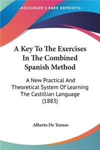 A Key To The Exercises In The Combined Spanish Method