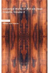 Collected Works of William Dean Howells, Volume 2