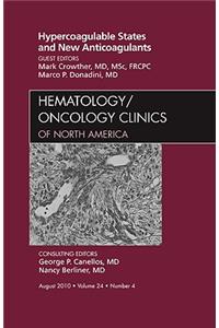 Hypercoagulable States and New Anticoagulants, An Issue of Hematology/Oncology Clinics of North America
