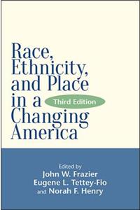 Race, Ethnicity, and Place in a Changing America, Third Edition