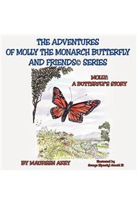 Adventures of Molly The Monarch Butterfly and Friends(c)Series