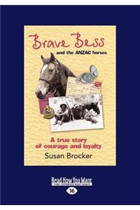 Brave Bess and the Anzac Horses (Large Print 16pt)
