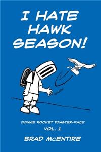 I Hate Hawk Season!