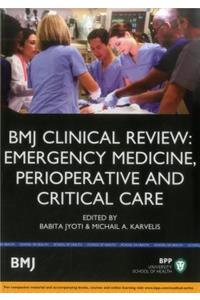 Bmj Clinical Review: Emergency Medicine, Perioperative and Critical Care