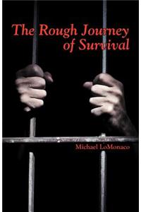The Rough Journey of Survival