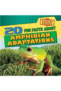 20 Fun Facts about Amphibian Adaptations