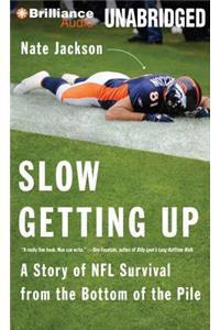 Slow Getting Up