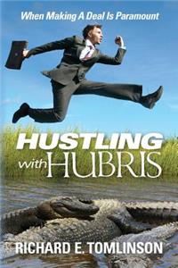 Hustling With Hubris