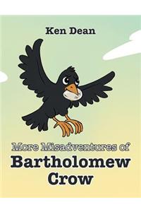 More Misadventures of Bartholomew Crow