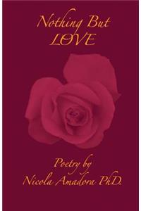 Nothing but Love: Poetry