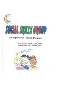 Social Skills Group An eight week training program