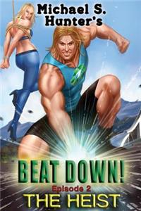 Beat Down 2 - The Heist