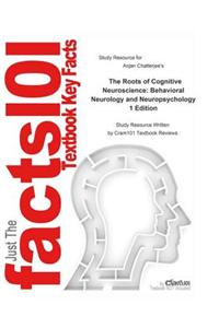 The Roots of Cognitive Neuroscience, Behavioral Neurology and Neuropsychology