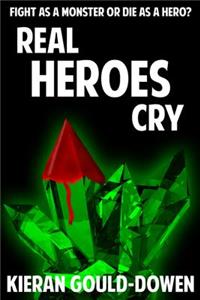 Real Heroes Cry
