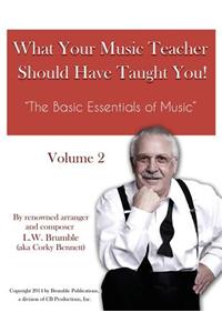 What Your Music Teacher Should Have Taught You, Volume 2