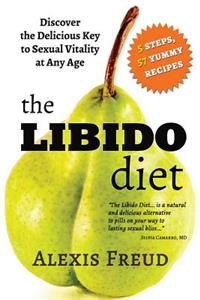 The Libido Diet: Discover the Delicious Key to Sexual Vitality at Any Age