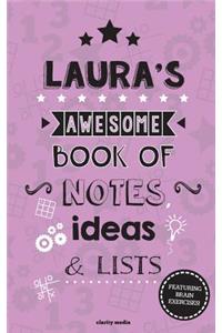 Laura's Awesome Book Of Notes, Lists & Ideas