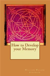 How to Develop your Memory