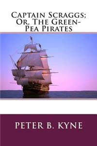 Captain Scraggs; Or, the Green-Pea Pirates