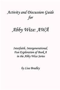 Activity & Discussion Guide for Abby Wize